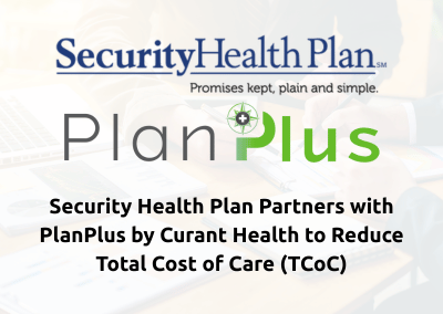 Security Health Plan Partners with PlanPlus by Curant Health to Reduce Total Cost of Care (TCoC)
