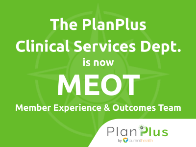 PlanPlus by Curant Health Renames Clinical Services Department to Member Experience & Outcomes Team, Reinforcing Commitment to Member-Centered Care